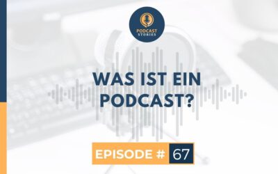 Was ist ein Podcast: Bedeutung und Definition von Podcasts
