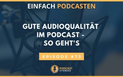 Gute Audioqualität im Podcast – So geht’s
