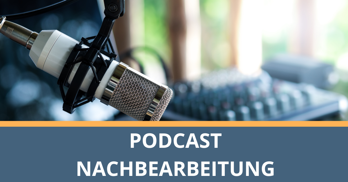 Podcast Nachbearbeitung (Schneiden und Mastering)