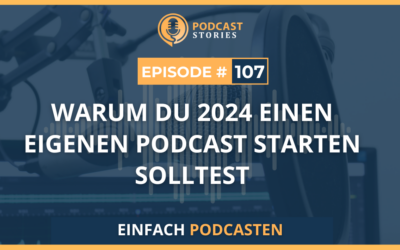 Warum du in 2024 einen Podcast starten solltest