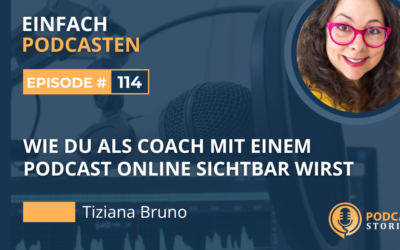 Wie du als Coach mit einem Podcast online sichtbar wirst